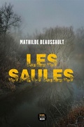 Mathilde Beaussault, Les saules (Seuil)