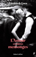 Laetitia de Luca, L'amour et autres mensonges (Robert Laffont)