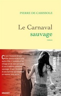 Pierre de Cabissole, Le carnaval sauvage (Grasset)