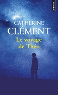 'Le voyage de Théo', Catherine Clément, Points Seuil, 1999