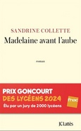 'Madelaine avant l'aube', Sandrine Collette, JC Latts, 2024 (Prix Goncourt des lycens)