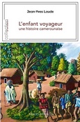 'L'enfant voyageur. Une histoire camerounaise', Jean-Yves Loude, Éditions Magellan, 2025