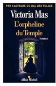 'L\'orpheline du Temple', Victoria Mas, Albin Michel, 2025