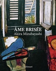 'Àme brisée', Akira Mizubayashi, Gallimard 2019, (Grand prix de la francophonie de l'Académie française, Prix des libraires 2020). Édition illustrée, Gallimard, 2025