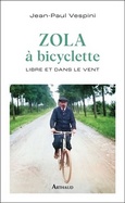 'Zola  bicyclette', Jean-Paul Vespini, Arthaud, 2025